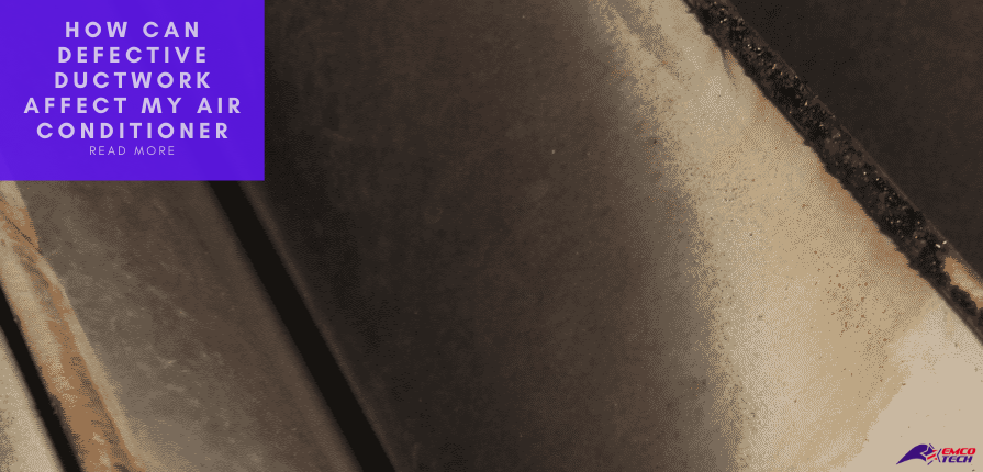 How Can Defective Ductwork Affect My Air Conditioner