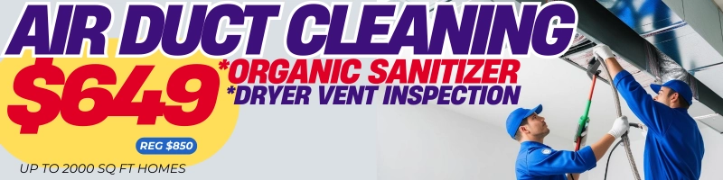 air duct cleaning offer $640 for up to 2000 square feet homes